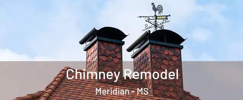  Chimney Remodel Meridian - MS