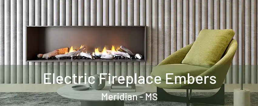  Electric Fireplace Embers Meridian - MS
