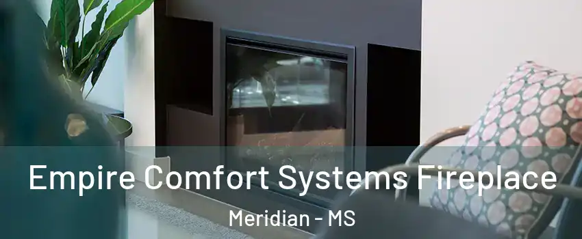  Empire Comfort Systems Fireplace Meridian - MS