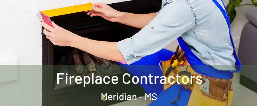  Fireplace Contractors Meridian - MS