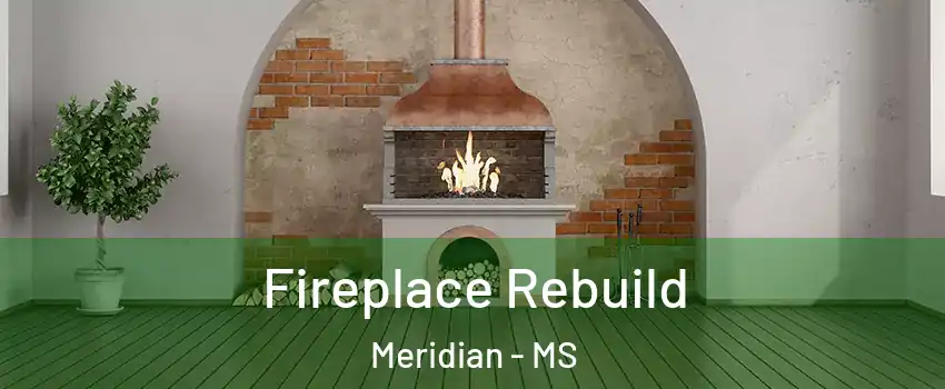  Fireplace Rebuild Meridian - MS